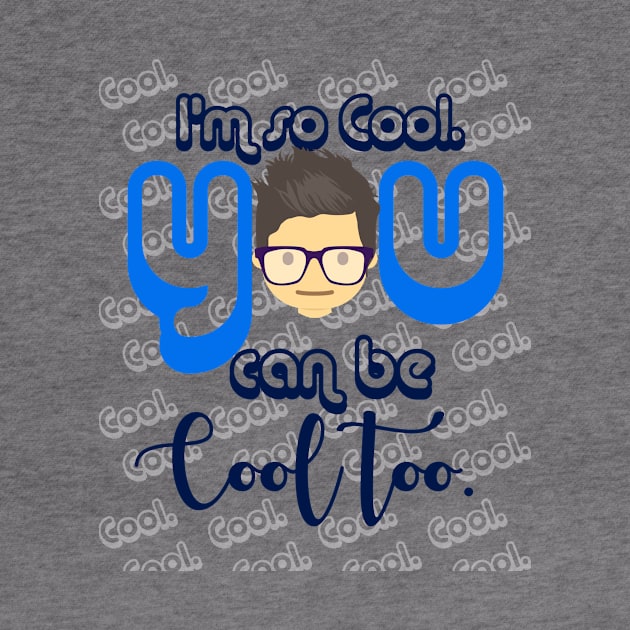 I Am so Cool. You Can Be Cool Too T-Shirt by FHENAKU